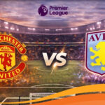 manchester united vs aston villa